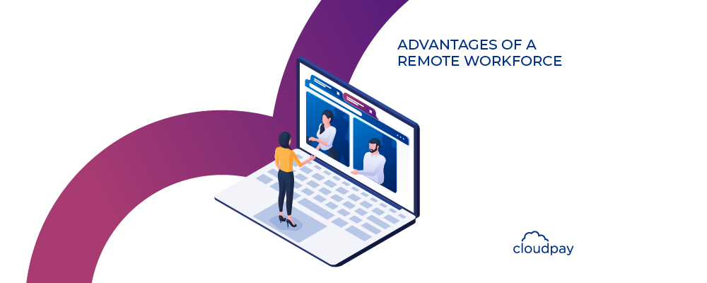 The Advantages of a Remote Workforce