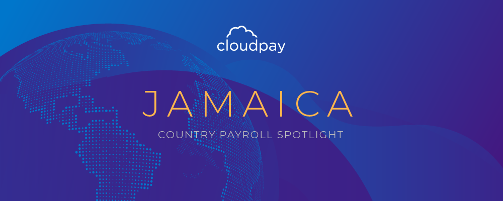 Payroll in Jamaica: What Global Companies Need to Know About Jamaican Payroll