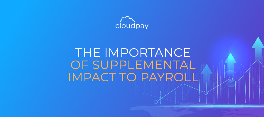The Importance of Supplemental Impact to Payroll