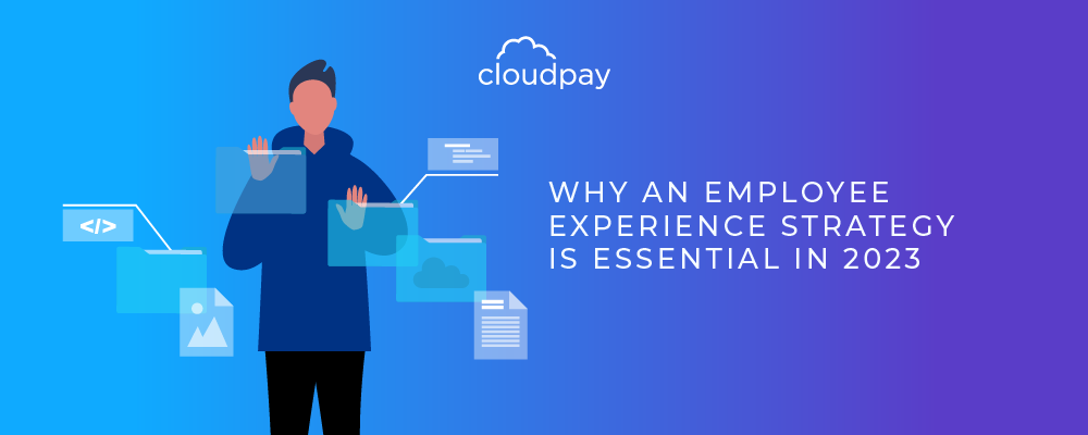 Why an Employee Experience Strategy is Essential in 2023