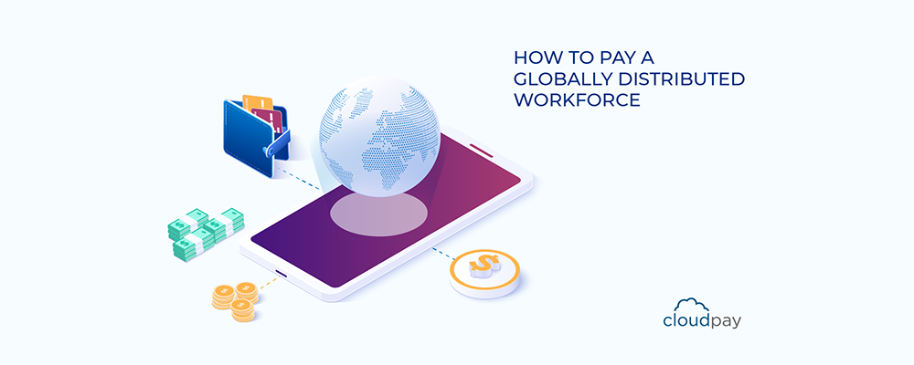 How to Pay a Globally Distributed Workforce