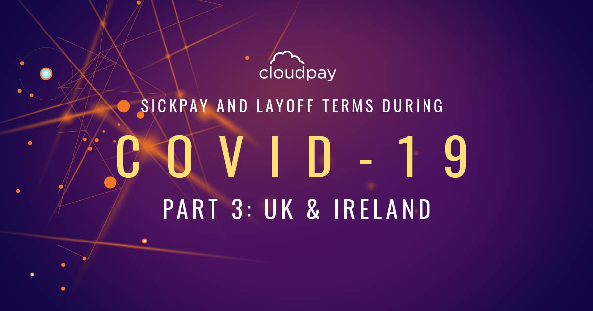 Sick Pay and Layoff Terms during COVID-19 (Part 3: UK & Ireland)
