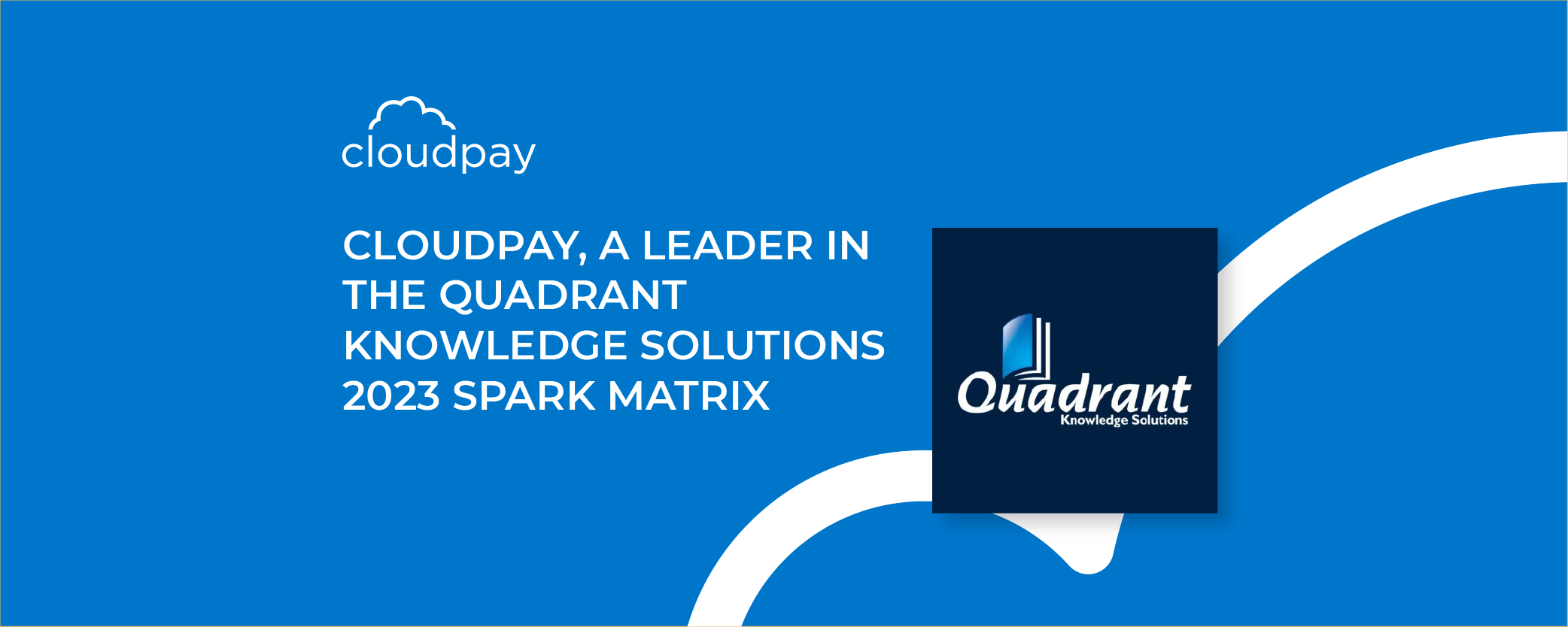 CloudPay named a Leader in the Quadrant Knowledge Solutions 2023 SPARK Matrix for Multi-Country Payroll (MCP)