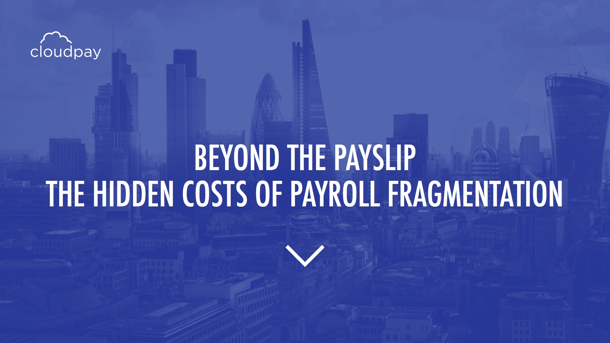 Beyond The Payslip: The Hidden Costs of Payroll Fragmentation