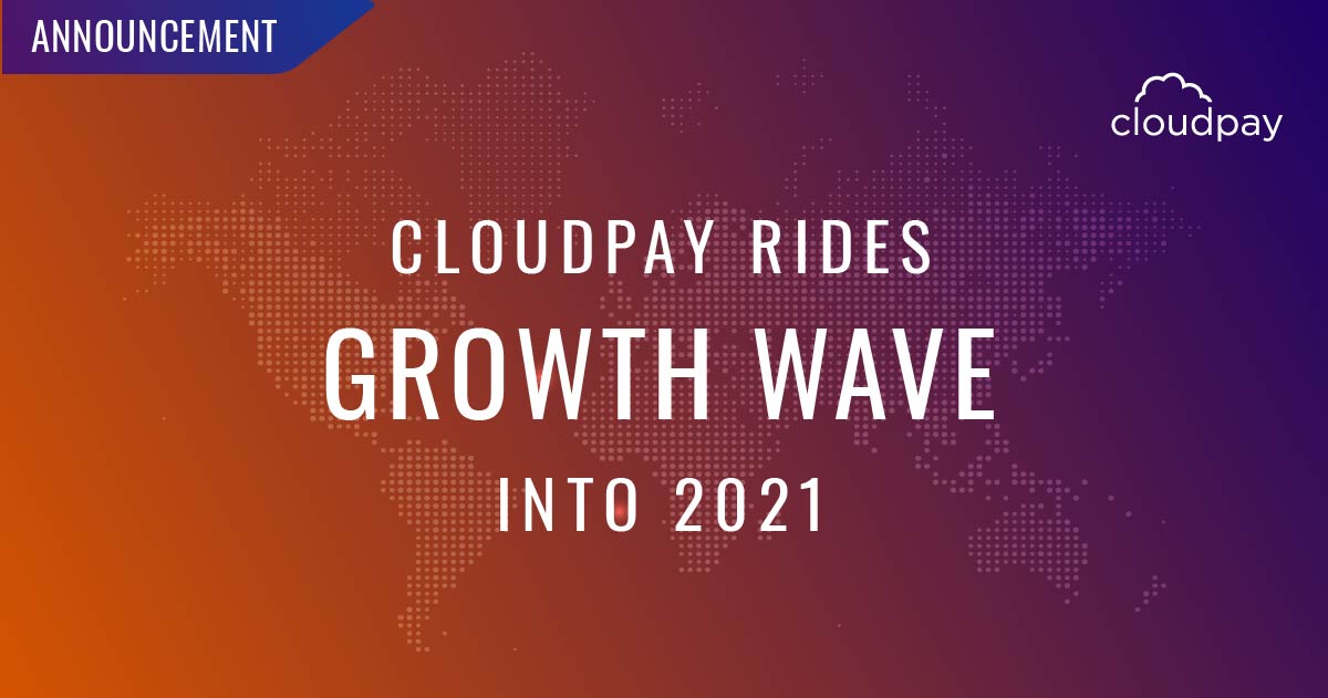 CloudPay Reports Significant Growth In 2020, Sets Strong Direction For 2021
