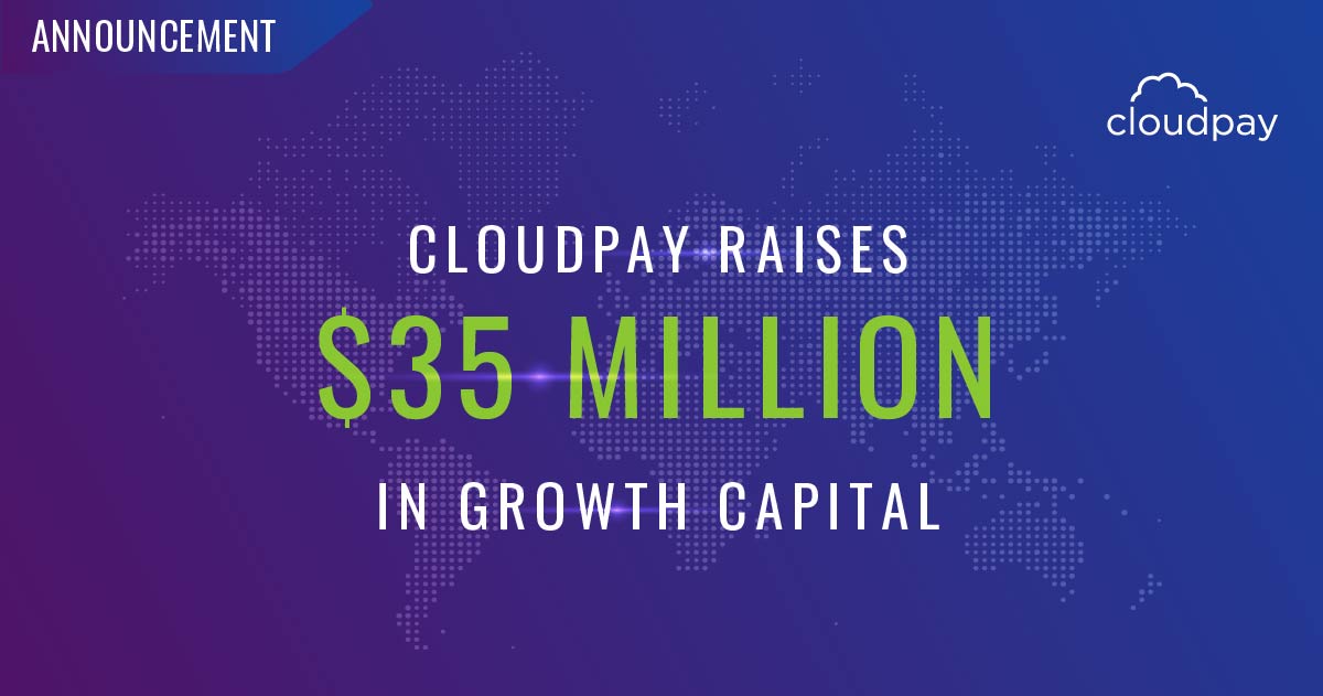 CloudPay Raises $35 Million in Growth Capital