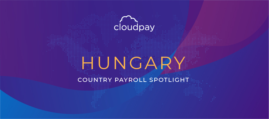 Understanding Payroll in Hungary: What Global Companies Need to Know About Hungary Payroll