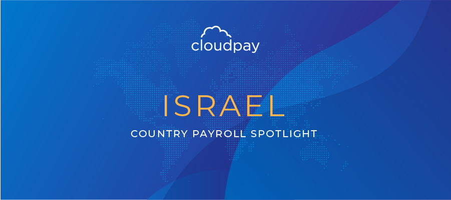 Understanding Payroll in Israel: What Global Companies Need to Know About Israel's Payroll System
