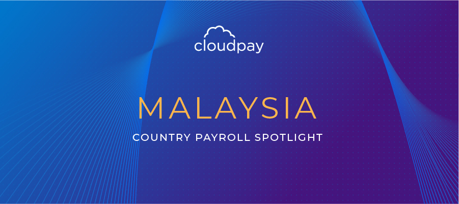 Understanding Payroll in Malaysia: What Global Companies Need to Know About Malaysia's Payroll System