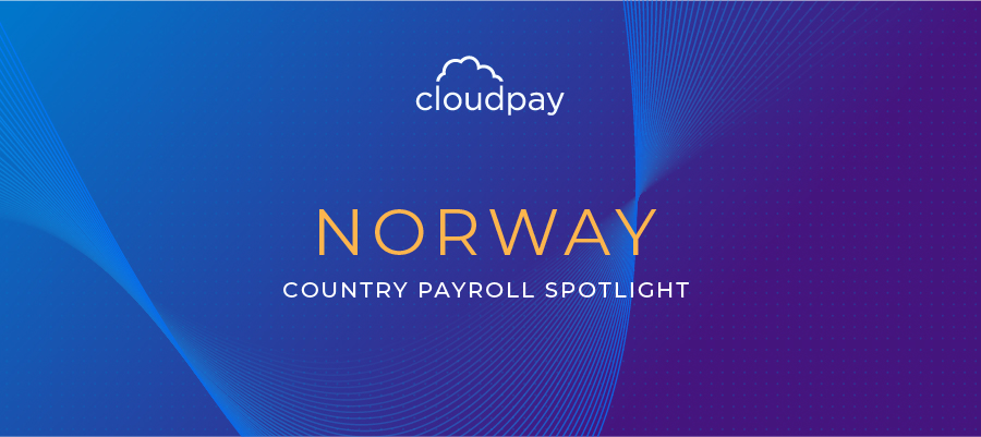 Understanding Payroll in Norway: What Global Companies Need to Know About Norway's Payroll