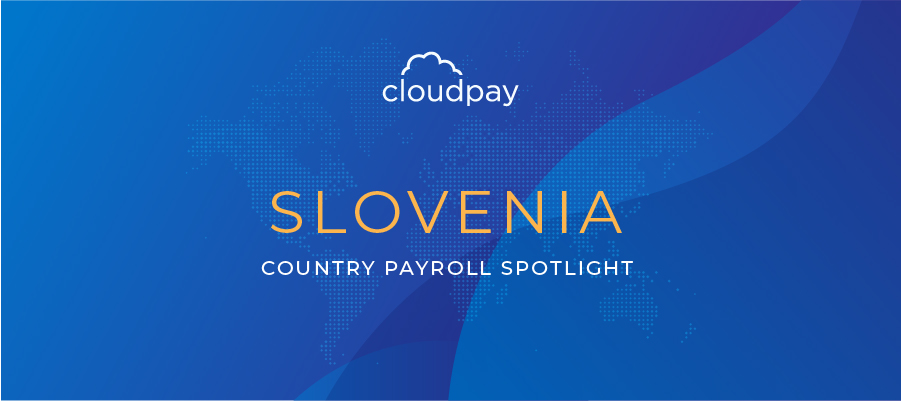 Understanding Payroll in Slovenia: What Global Companies Need to Know About Slovenia’s Payroll