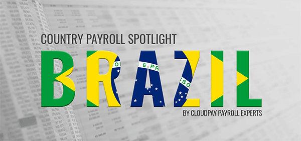 Country Payroll Spotlight: 7 Key Facts about Payroll in Brazil