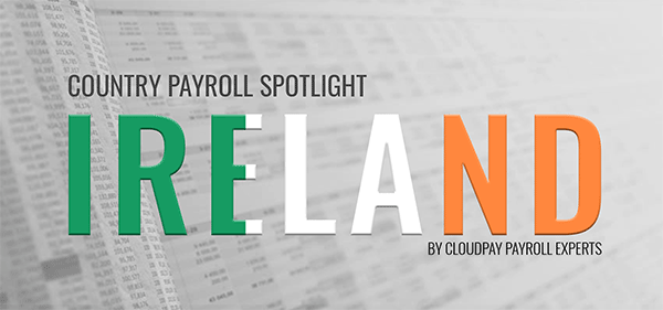 Country Payroll Spotlight: 7 Key Facts about Payroll in Ireland