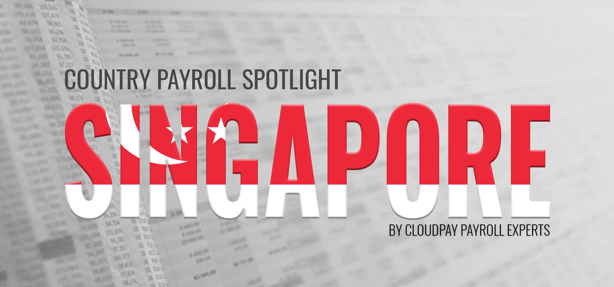 Country Payroll Spotlight: 7 Key Facts about Payroll in Singapore