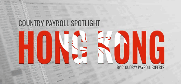 Country Payroll Spotlight: 7 Key Facts About Payroll in Hong Kong
