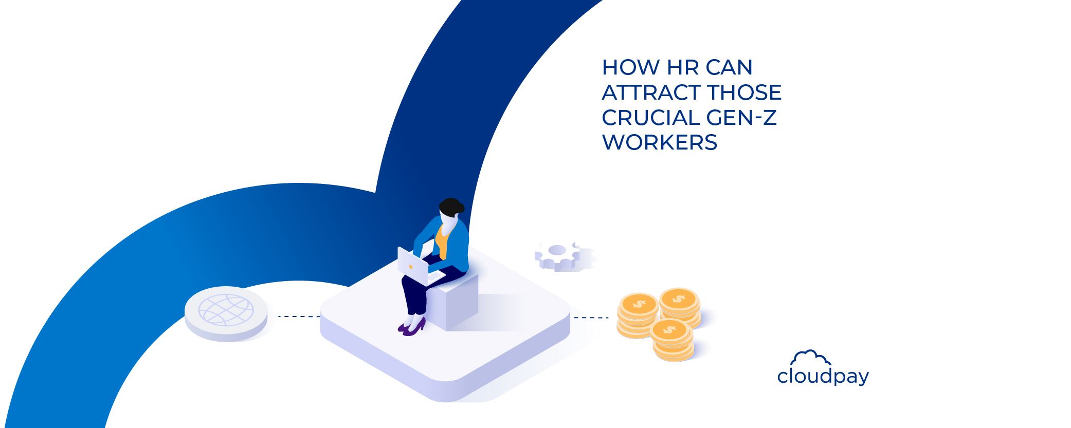 How HR Can Attract Those Crucial Gen-Z Workers