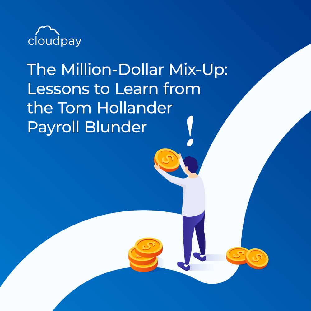The Million-Dollar Mix-Up: Lessons to Learn from the Tom Hollander Payroll Blunder