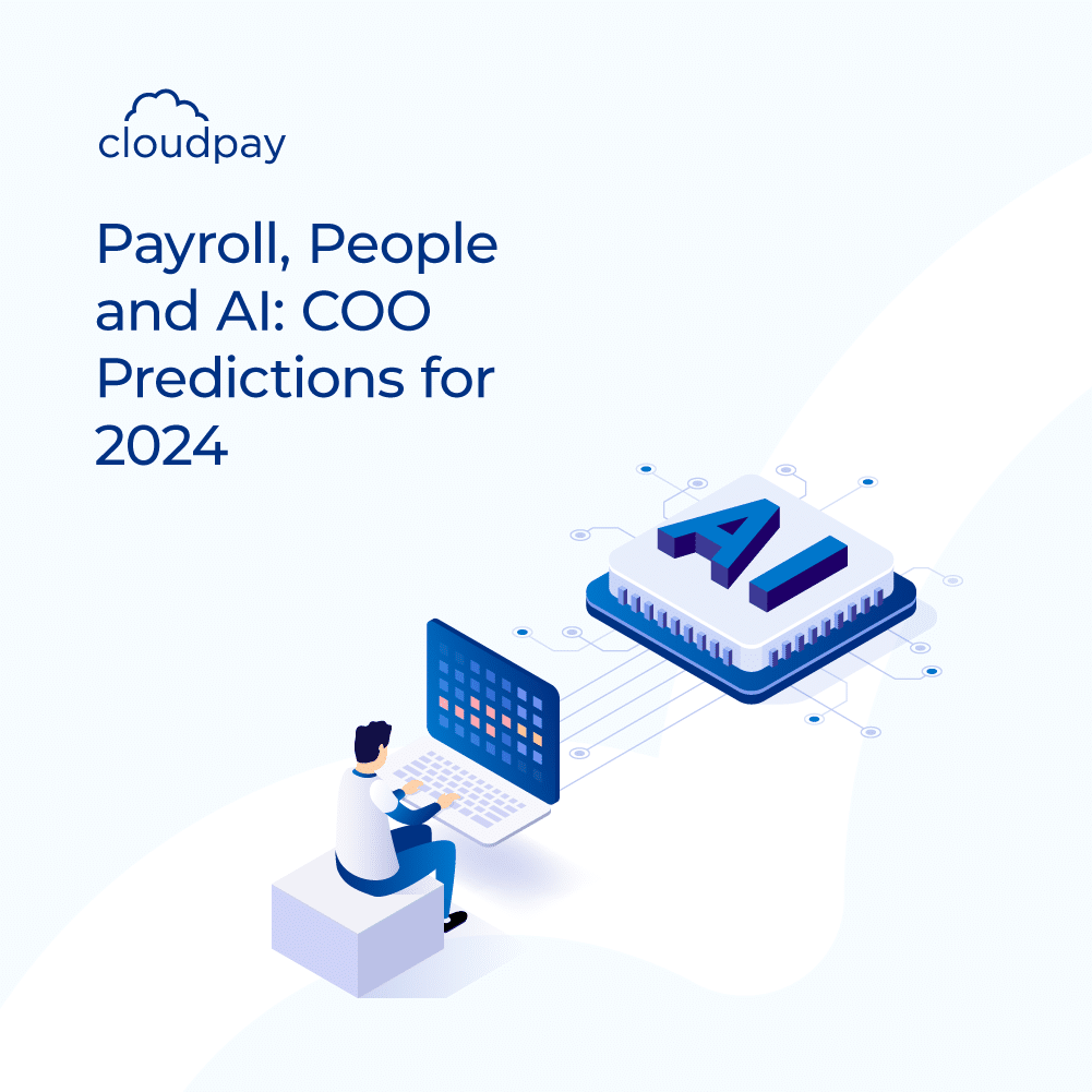 Payroll, People, and AI: COO predictions for 2024
