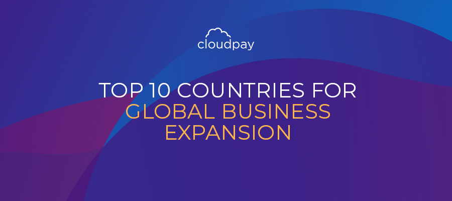 Top 10 Countries For Global Business Expansion