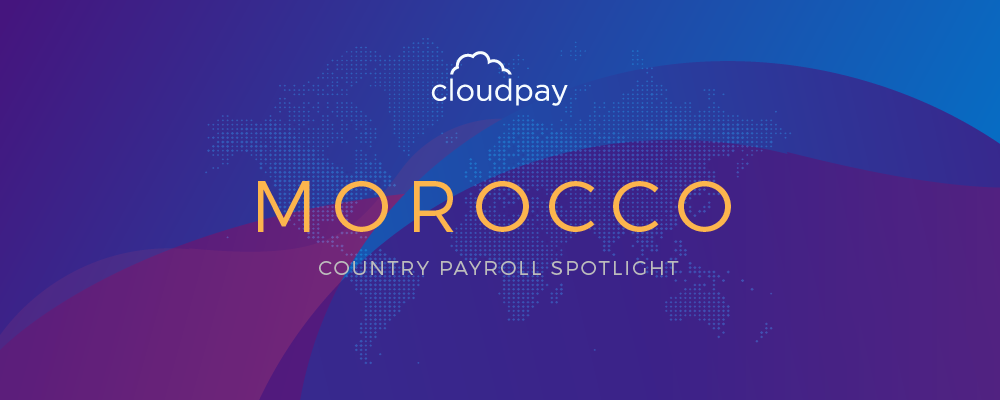 Understanding Payroll in Morocco: What Global Companies Need to Know
