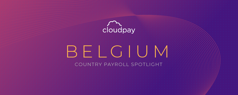 Understanding Payroll in Belgium: What Global Companies Need to Know About Belgium Payroll
