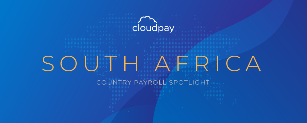Understanding Payroll in South Africa: What Global Companies Need to Know About South Africa Payroll