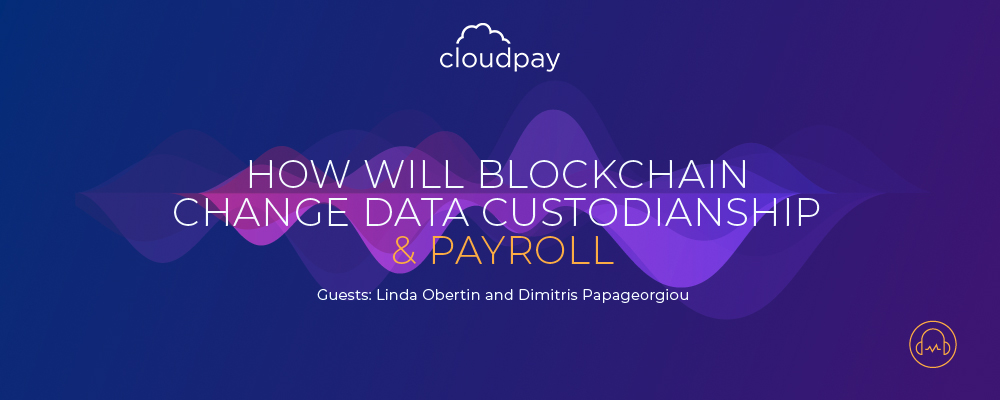How will Blockchain Change Data Custodianship & Payroll