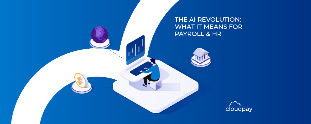 The AI Revolution: What it Means for Payroll and HR