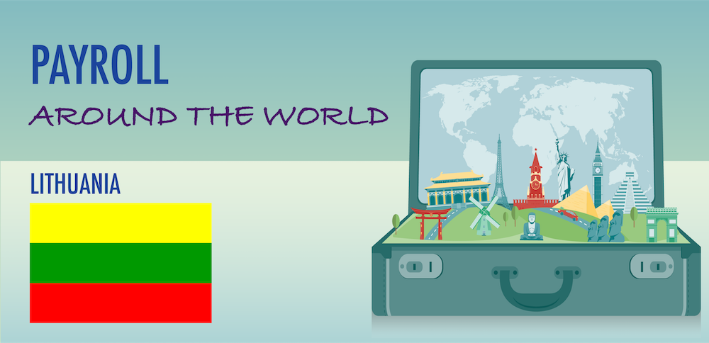 Understanding Payroll in Lithuania: What Global Companies Need to Know About Lithuania Payroll