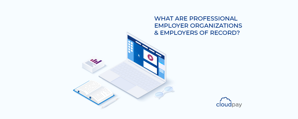 What Are Professional Employer Organizations & Employers of Record?