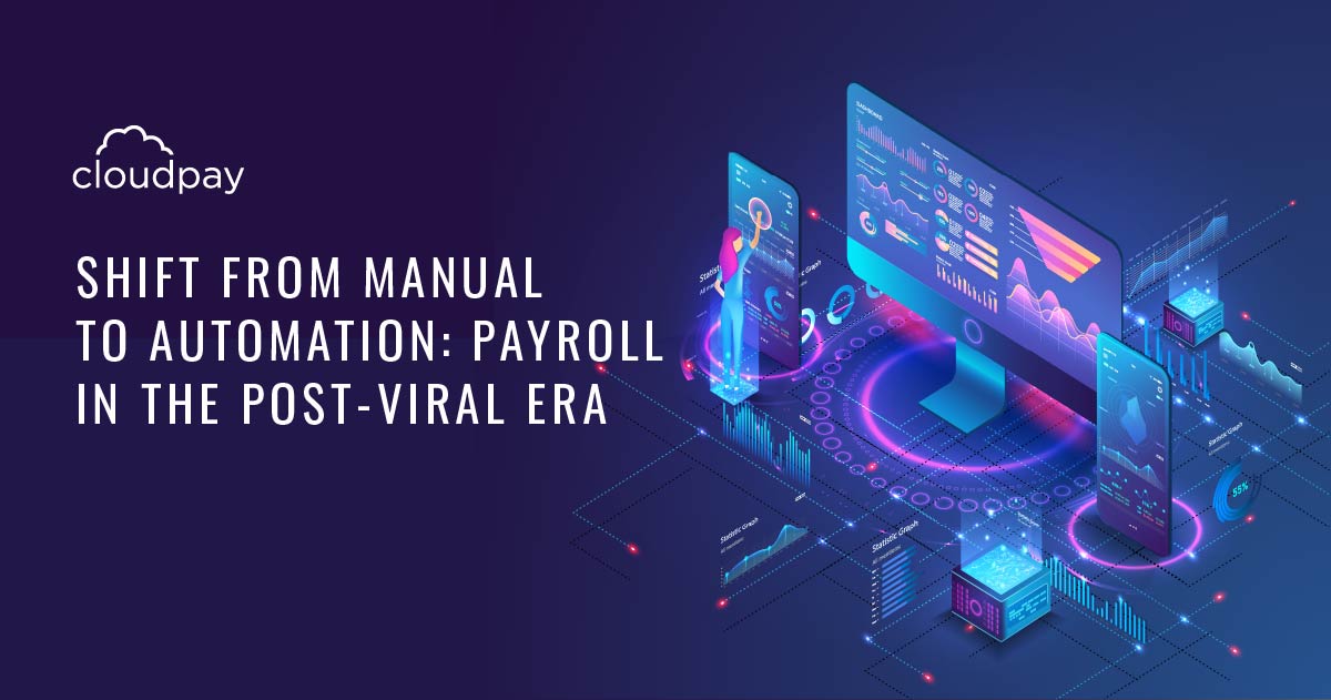 Shift From Manual To Automation: Payroll In The Post-Viral Era