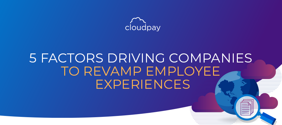 Five Factors Driving Enterprises to Revamp Employee Payroll Experiences